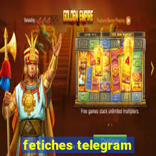 fetiches telegram